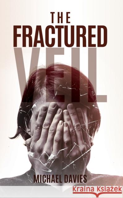 The Fractured Veil Michael Davies 9781035898237 Austin Macauley Publishers