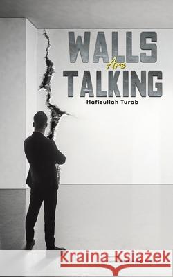 Walls Are Talking Hafizullah Turab 9781035899357