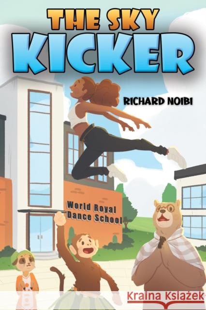 The Sky Kicker Richard Noibi 9781035899586 Austin Macauley Publishers