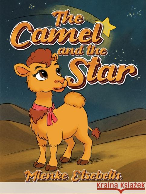 The Camel and the Star Mienke Etsebeth 9781035899807 Austin Macauley Publishers