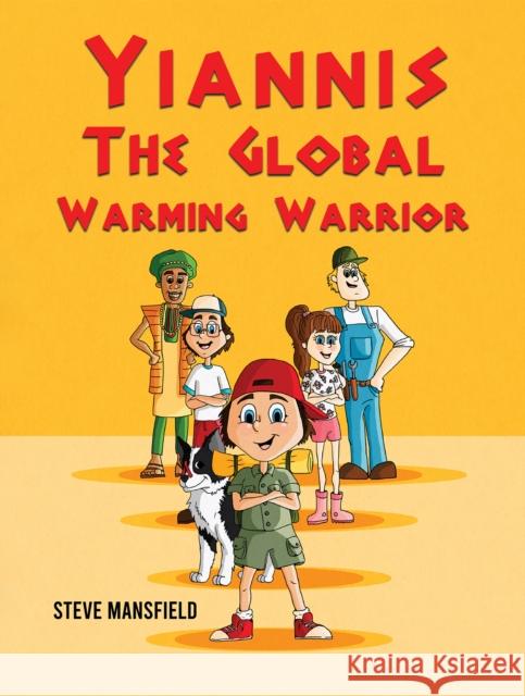 Yiannis The Global Warming Warrior Steve Mansfield 9781035899951