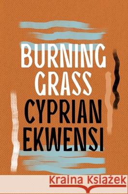 Burning Grass Cyprian Ekwensi 9781035900428