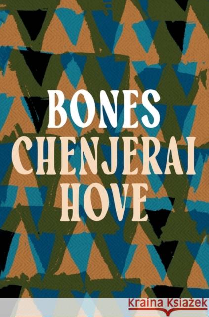 Bones Chenjerai Hove 9781035900688