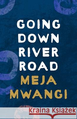 Going Down River Road Mwangi, Meja 9781035900787