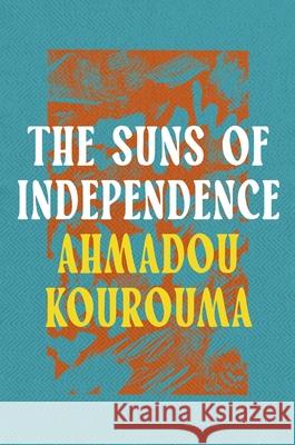 The Suns of Independence Ahmadou Kourouma 9781035901036