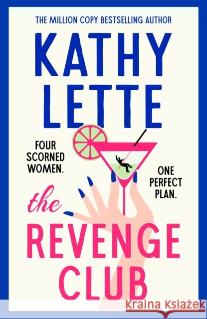 The Revenge Club: the wickedly witty brand-new novel for 2024 from a million copy bestselling author Kathy Lette 9781035901302 Bloomsbury Publishing PLC