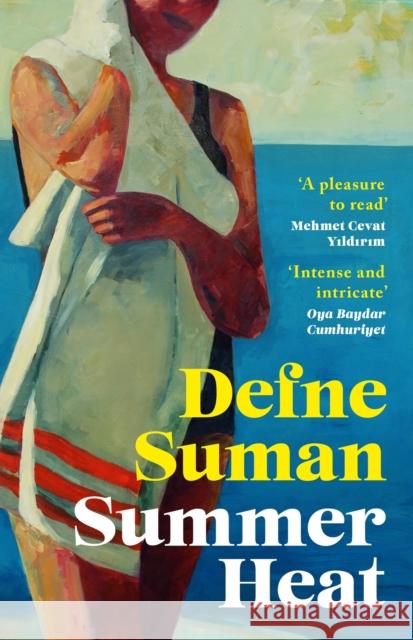 Summer Heat: 'Vivid, evocative and tender' Elif Shafak Defne Suman 9781035902309 Apollo Publishing International