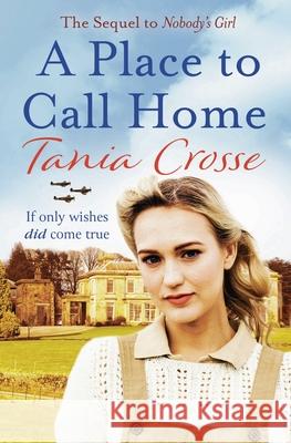 A Place to Call Home Tania Crosse 9781035903450 Bloomsbury Publishing PLC
