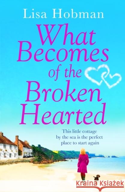 What Becomes of the Broken Hearted Lisa Hobman 9781035903498