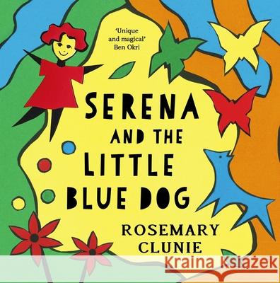 Serena and the Little Blue Dog Clunie Rosemary Clunie 9781035903740