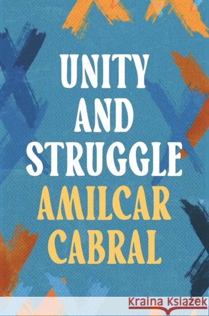 Unity and Struggle Amilcar Cabral 9781035906093 Bloomsbury Publishing PLC