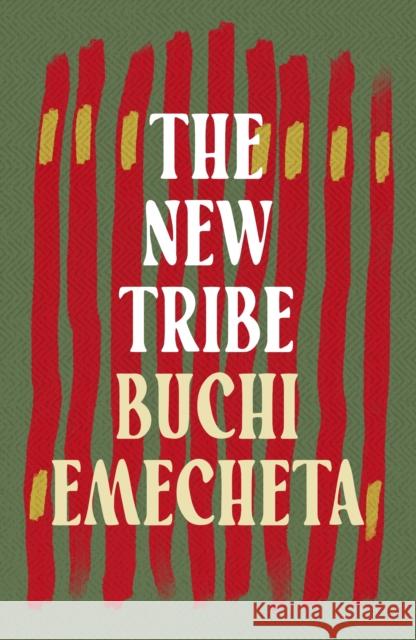 The New Tribe Buchi Emecheta 9781035906109 Bloomsbury Publishing PLC