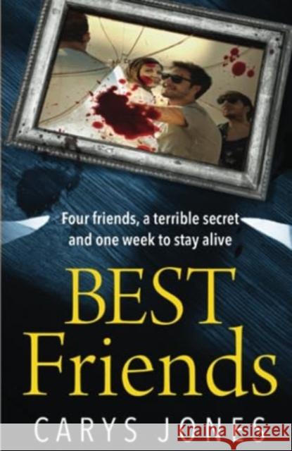Best Friends: A race against time in this heart-stopping thriller Carys Jones 9781035906239