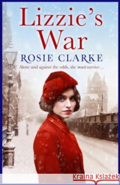 Lizzie's War Rosie Clarke 9781035906291 Bloomsbury Publishing PLC