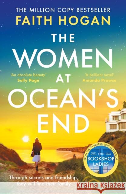 The Women at Ocean's End: A Captivating Story of Secrets and Friendship from the Million Copy Bestselling Author of the Bookshop Ladies Faith Hogan 9781035906536 Aria