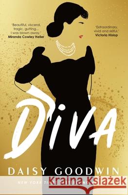 Diva: Bestselling Daisy Goodwin returns with a heartbreaking, powerful novel about the legendary Maria Callas Daisy Goodwin 9781035906703 Bloomsbury Publishing PLC