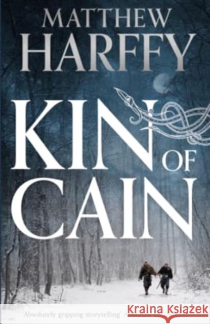 Kin of Cain Matthew Harffy 9781035906949 Bloomsbury Publishing PLC
