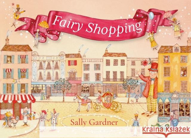 Fairy Shopping: A beautiful gift book from the award-winning author of I, Coriander Gardner, Sally 9781035909278