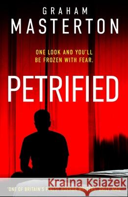 Petrified Graham Masterton 9781035909841 Bloomsbury Publishing PLC