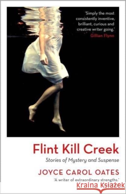 Flint Kill Creek Joyce Carol Oates 9781035909940 Bloomsbury Publishing PLC