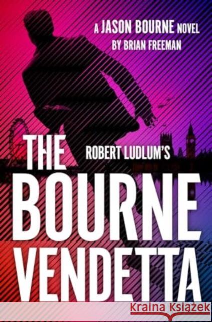 Robert Ludlum's ™ The Bourne Vendetta Brian Freeman 9781035910014 Bloomsbury Publishing PLC