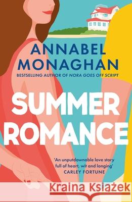 Summer Romance: the must-read love story that will steal your heart in 2024 Annabel Monaghan 9781035910984