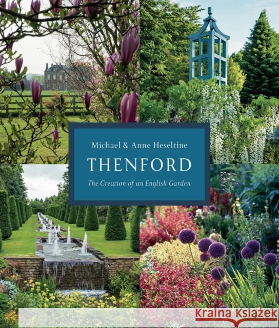 Thenford: The Creation of an English Garden Michael Heseltine 9781035917723