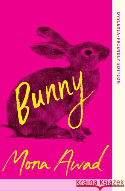 Bunny: Dyslexia-friendly Edition Mona Awad 9781035920860