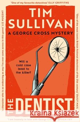 The Dentist: The first gripping read in the unputdownable mystery series with an unforgettable detective in 2025 Tim Sullivan 9781035921348 Bloomsbury Publishing PLC