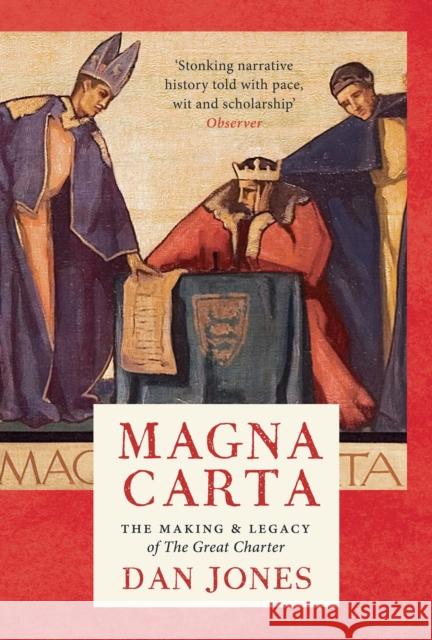 Magna Carta: The Making and Legacy of the Great Charter Dan Jones 9781035924936 Bloomsbury Publishing PLC