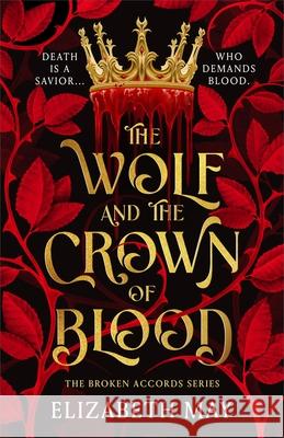 The Wolf and the Crown of Blood Elizabeth May 9781035926084 Bloomsbury Publishing (UK)