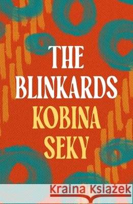 The Blinkards Kobina Seky 9781035930623 Bloomsbury Publishing (UK)