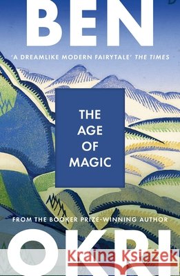 The Age of Magic Ben Okri 9781035930944