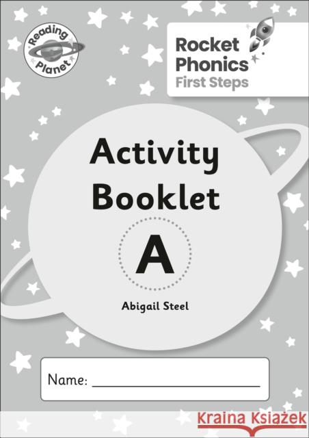 Reading Planet: Rocket Phonics - First Steps - Activity Booklet A Abigail Steel 9781036003609