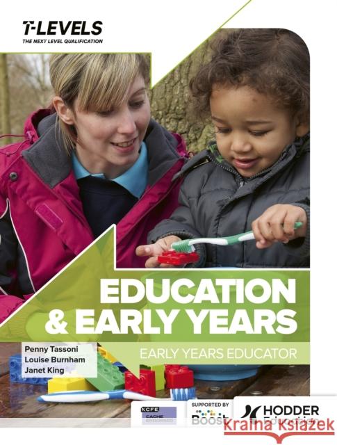 Education and Early Years T Level: Early Years Educator Janet King 9781036005092