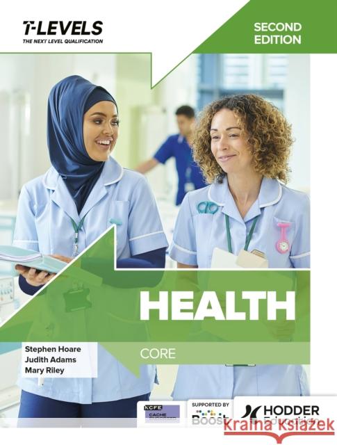 Health T Level: Core Second Edition Mary Riley 9781036005115
