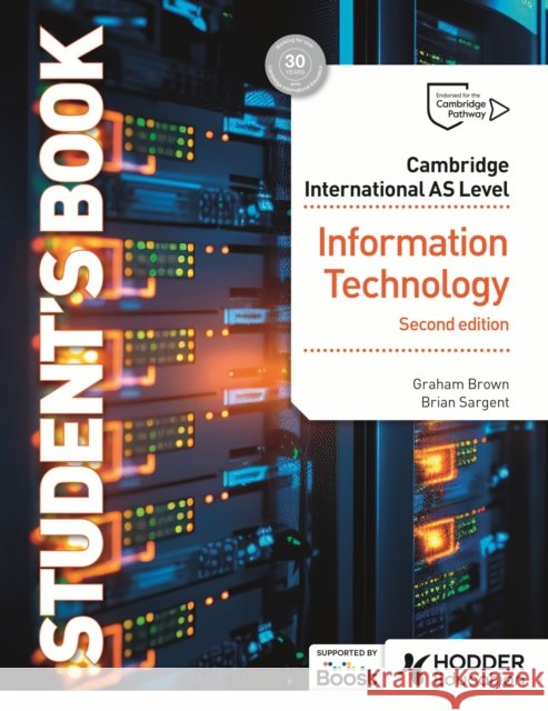 Cambridge International AS Level Information Technology Student's Book Second Edition Brian Sargent 9781036005603 Hodder Education