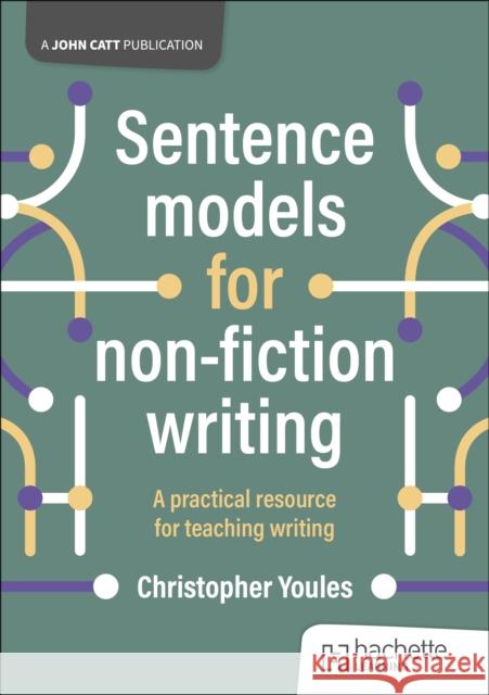 Sentence models for non-fiction writing Christopher Youles 9781036006471 Hodder Education