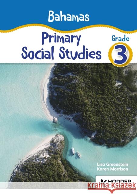 Bahamas Primary Social Studies Grade 3 Karen Morrison 9781036007850 Hodder Education