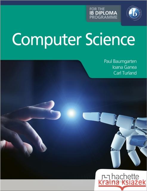 Computer Science for the IB Diploma Paul Baumgarten 9781036009007