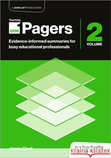 Teaching One-Pagers 2: Evidence-informed summaries for busy educational professionals Jamie Clark 9781036014056