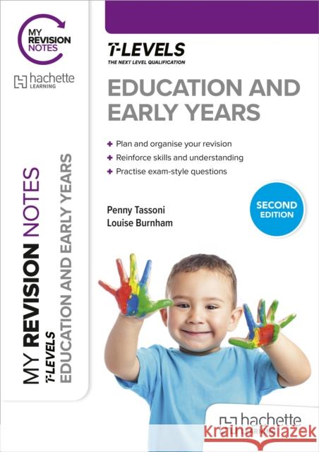My Revision Notes: Education and Early Years T Level Second Edition Louise Burnham 9781036020897
