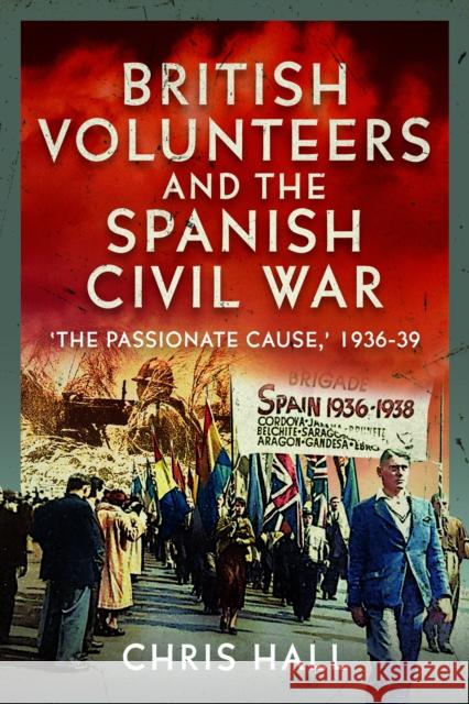 British Volunteers and the Spanish Civil War: 
