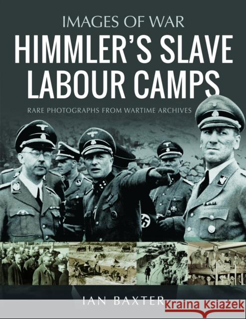 Himmler's Slave Labour Camps Ian Baxter 9781036103392 Pen & Sword Military