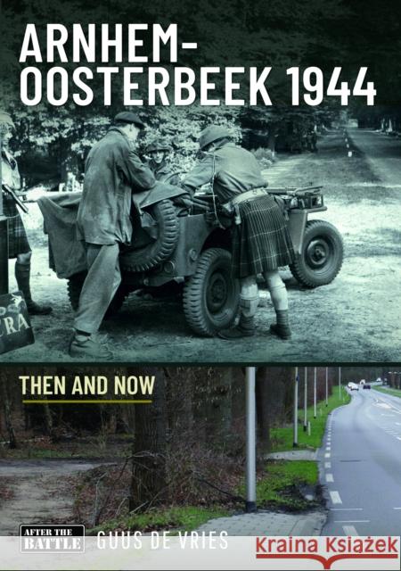 Arnhem-Oosterbeek 1944: Then and Now Guus de Vries 9781036106997 Pen & Sword Books Ltd