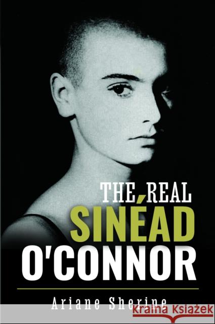 The Real Sinead O'Connor Ariane Sherine 9781036108236