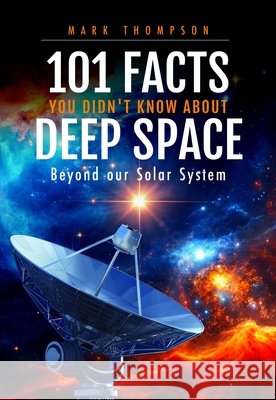 101 Facts You Didn't Know About Deep Space Mark Thompson 9781036111458