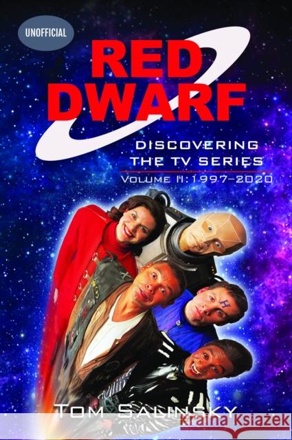 Red Dwarf: Discovering the TV Series: Volume II: 1997–2020 Tom Salinsky 9781036150617