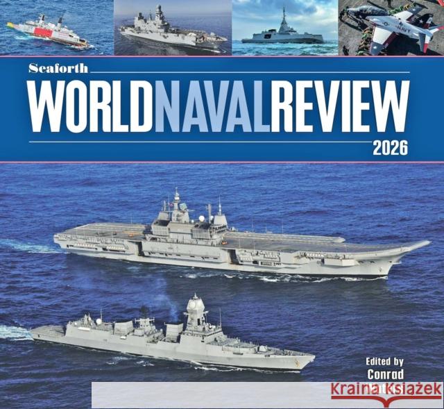 Seaforth World Naval Review: 2026  9781036150761 Naval Institute Press