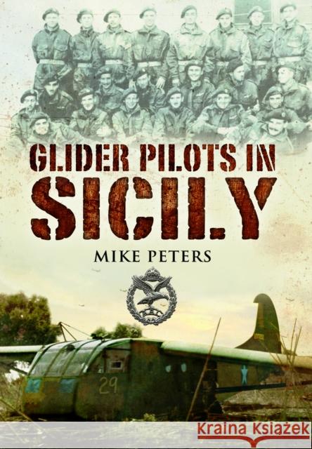Glider Pilots in Sicily M L Peters 9781036150884 Pen & Sword Books Ltd